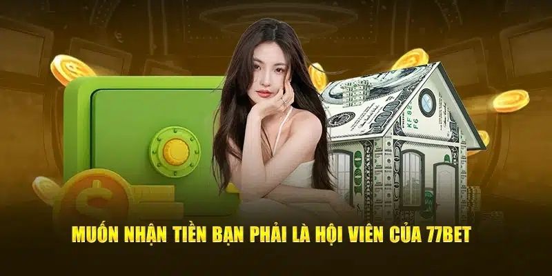 Điều kiện thành viên cần đáp ứng trước khi giao dịch rút tiền 77Bet